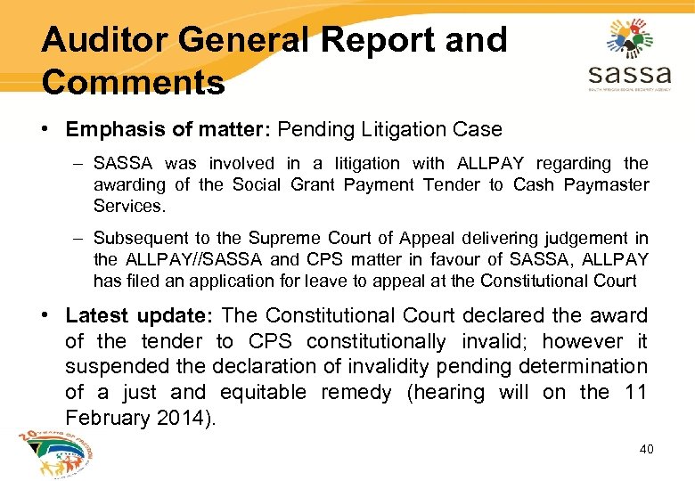 Auditor General Report and Comments • Emphasis of matter: Pending Litigation Case – SASSA