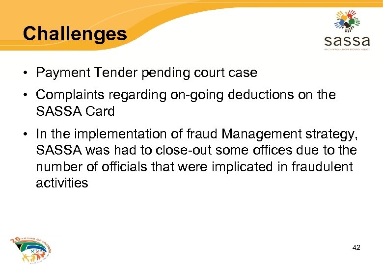 Challenges • Payment Tender pending court case • Complaints regarding on-going deductions on the