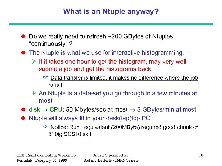 What is an Ntuple anyway? l Do we really need to refresh ~200 GBytes