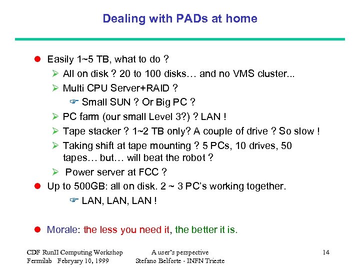 Dealing with PADs at home l Easily 1~5 TB, what to do ? Ø