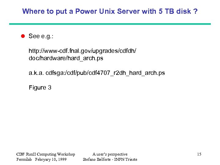 Where to put a Power Unix Server with 5 TB disk ? l See