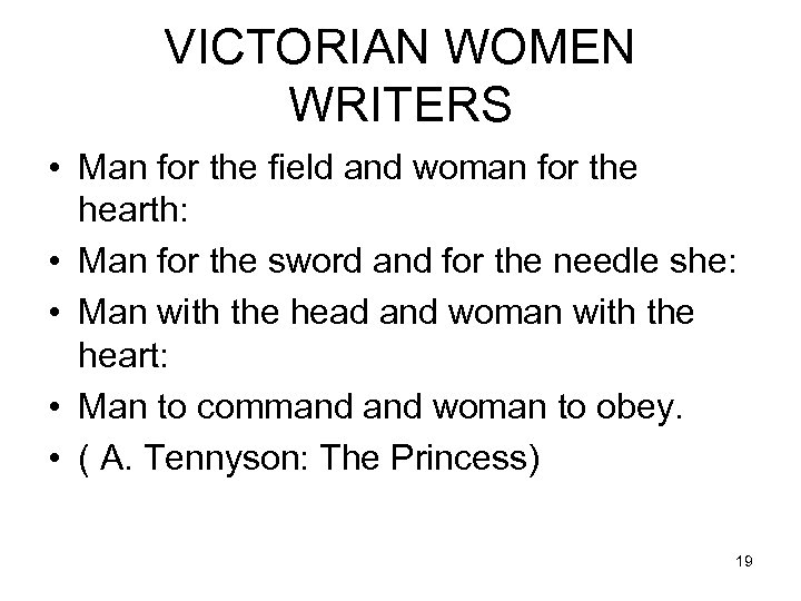 VICTORIAN WOMEN WRITERS • Man for the field and woman for the hearth: •