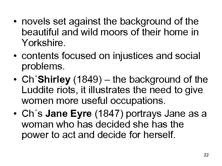  • novels set against the background of the beautiful and wild moors of