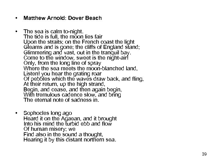  • Matthew Arnold: Dover Beach • The sea is calm to-night. The tide