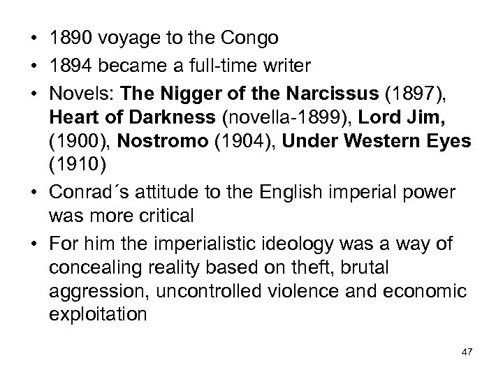  • 1890 voyage to the Congo • 1894 became a full-time writer •