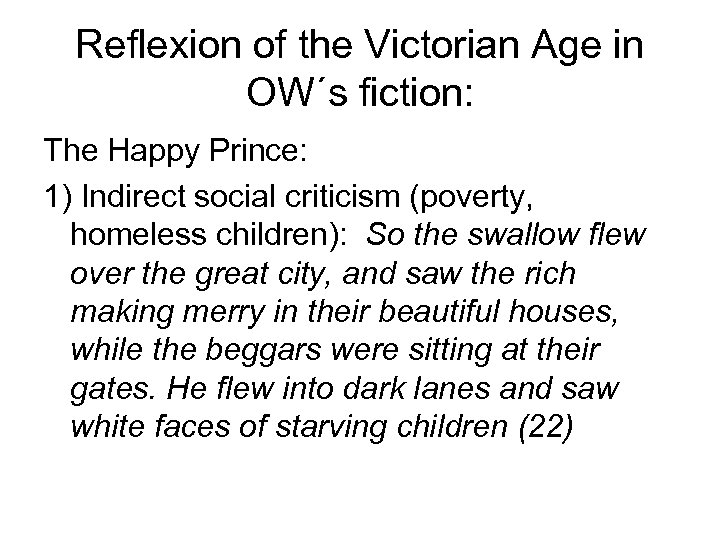 Reflexion of the Victorian Age in OW´s fiction: The Happy Prince: 1) Indirect social
