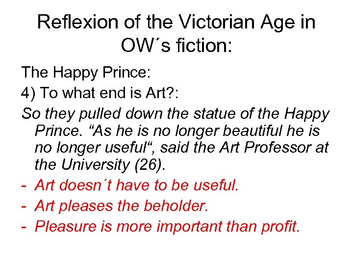 Reflexion of the Victorian Age in OW´s fiction: The Happy Prince: 4) To what