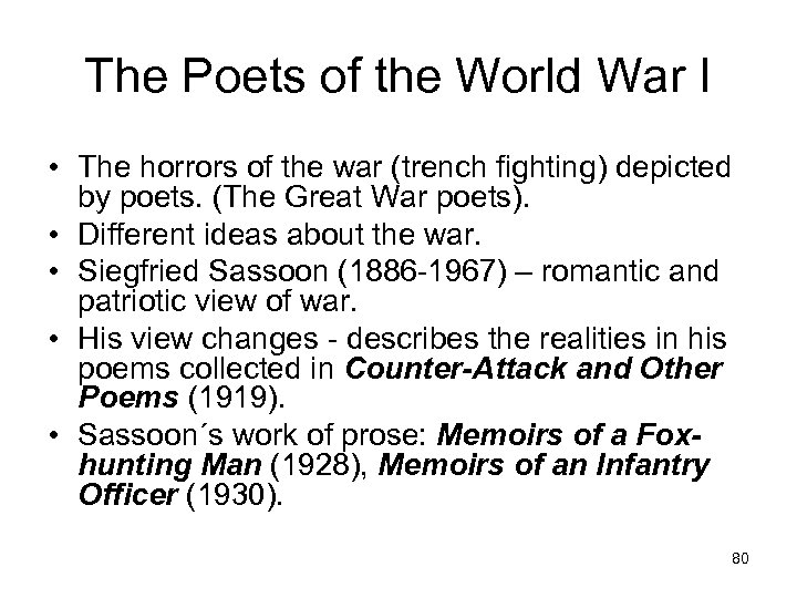 The Poets of the World War I • The horrors of the war (trench