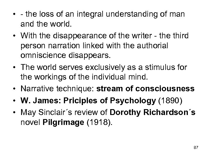  • - the loss of an integral understanding of man and the world.