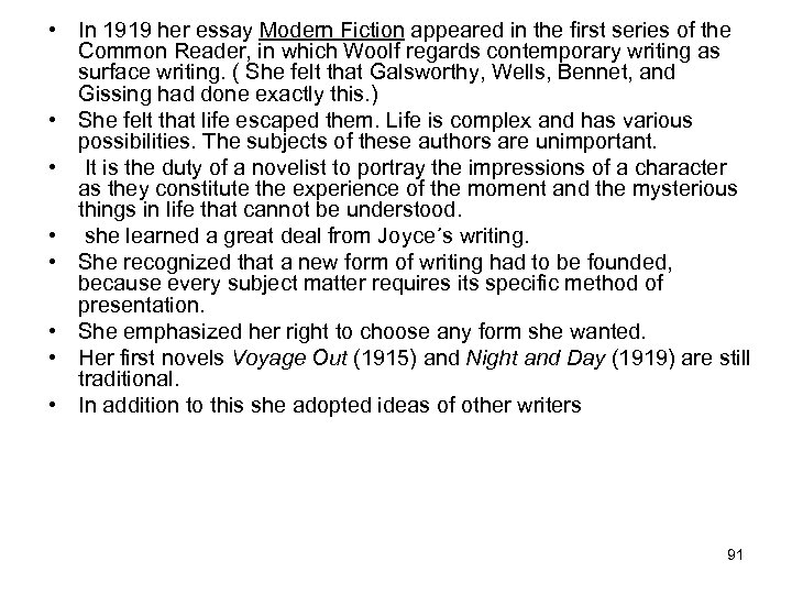  • In 1919 her essay Modern Fiction appeared in the first series of