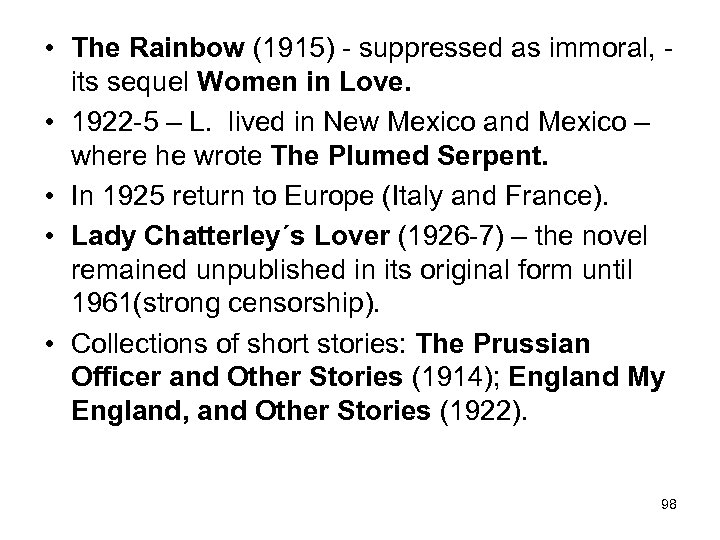  • The Rainbow (1915) - suppressed as immoral, - its sequel Women in