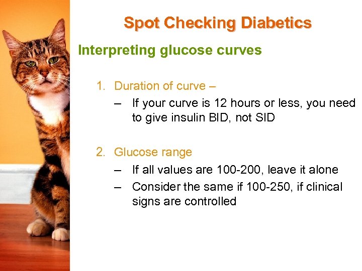 Spot Checking Diabetics Interpreting glucose curves 1. Duration of curve – – If your