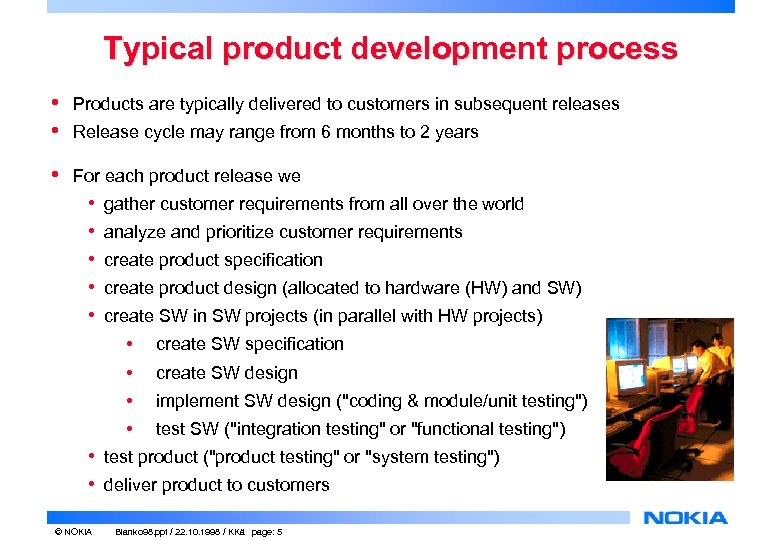 Typical product development process • • Products are typically delivered to customers in subsequent