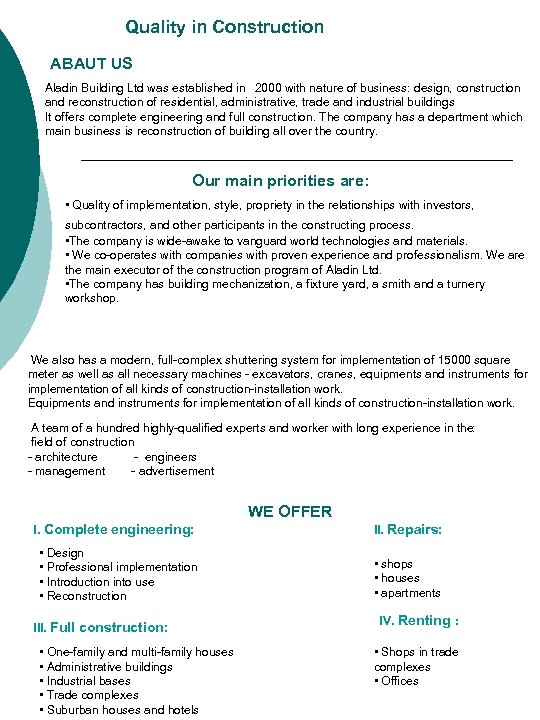 Quality in Construction ABAUT US Aladin Building Ltd was established in 2000 with nature