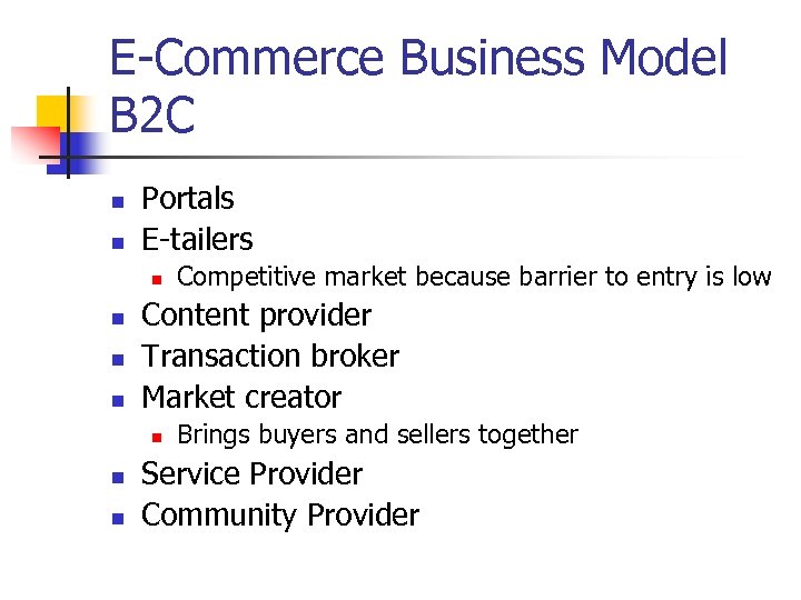 E-Commerce Business Model B 2 C n n Portals E-tailers n n Content provider