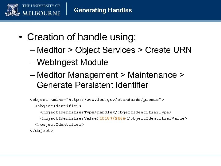 Generating Handles • Creation of handle using: – Meditor > Object Services > Create