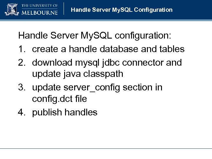 Handle Server My. SQL Configuration Handle Server My. SQL configuration: 1. create a handle