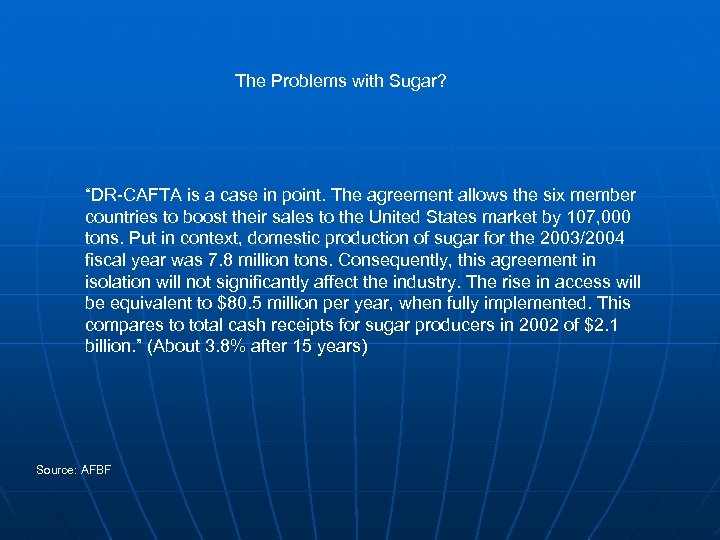 The Problems with Sugar? “DR-CAFTA is a case in point. The agreement allows the