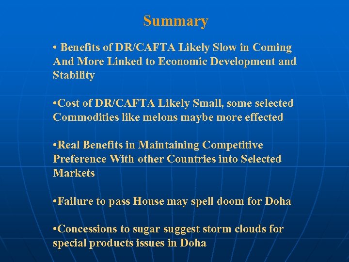 Summary • Benefits of DR/CAFTA Likely Slow in Coming And More Linked to Economic
