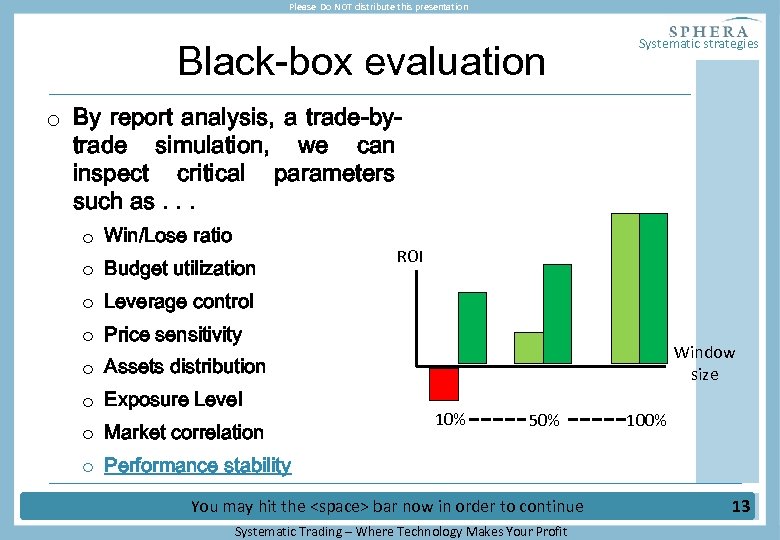 Please Do NOT distribute this presentation Black-box evaluation Systematic strategies o By report analysis,