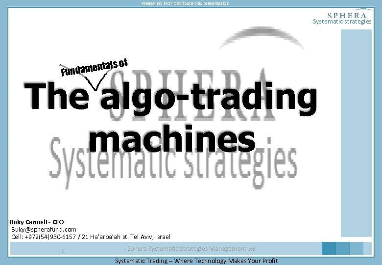Please Do NOT distribute this presentation Systematic strategies f entals o undam F The