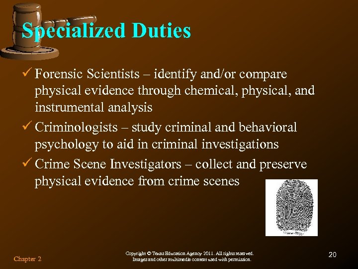 Specialized Duties ü Forensic Scientists – identify and/or compare physical evidence through chemical, physical,