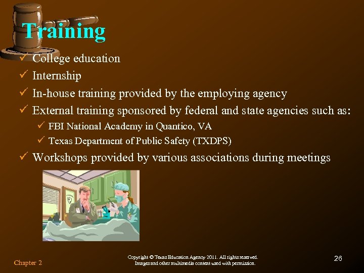 Training ü ü College education Internship In-house training provided by the employing agency External