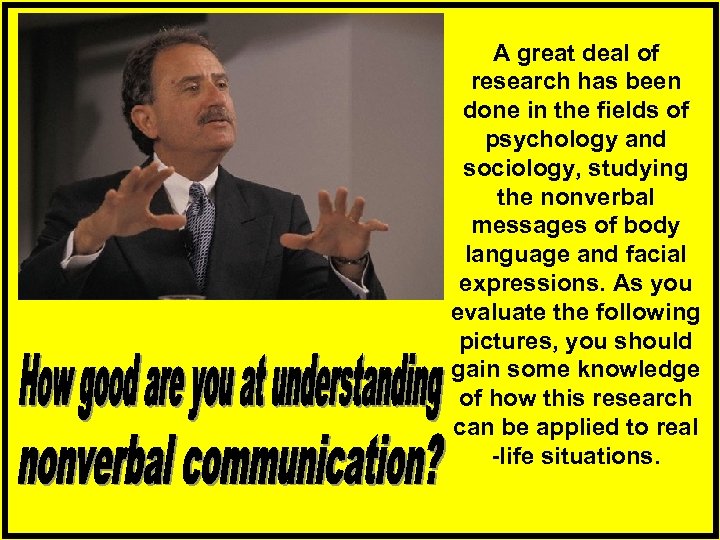 A great deal of research has been done in the fields of psychology and