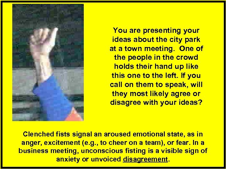 You are presenting your ideas about the city park at a town meeting. One