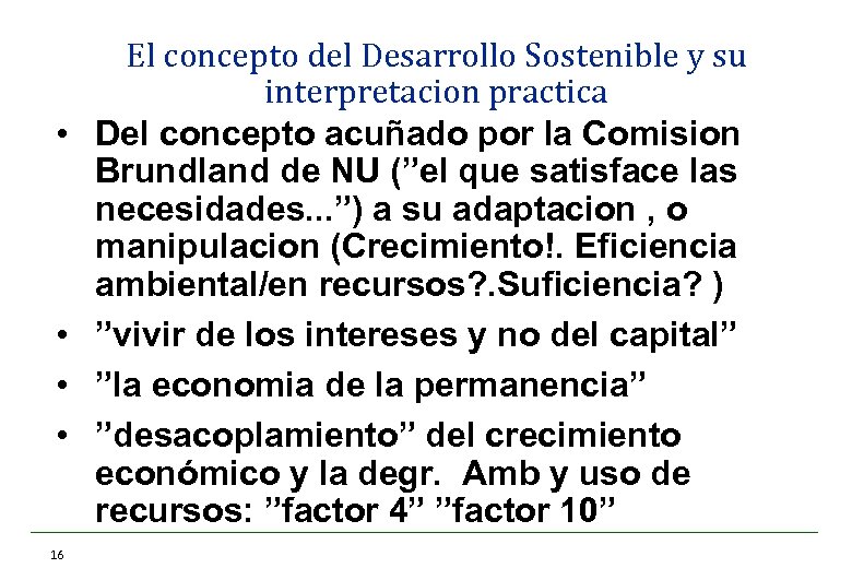  • • 16 El concepto del Desarrollo Sostenible y su interpretacion practica Del