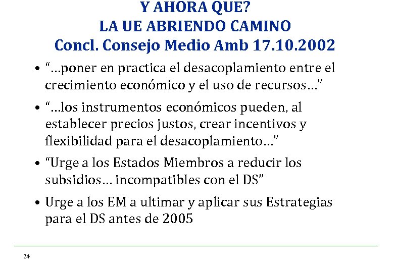 Y AHORA QUE? LA UE ABRIENDO CAMINO Concl. Consejo Medio Amb 17. 10. 2002