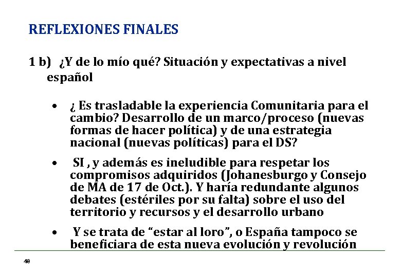 REFLEXIONES FINALES 1 b) ¿Y de lo mío qué? Situación y expectativas a nivel