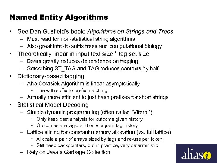 Named Entity Algorithms • See Dan Gusfield’s book: Algorithms on Strings and Trees –