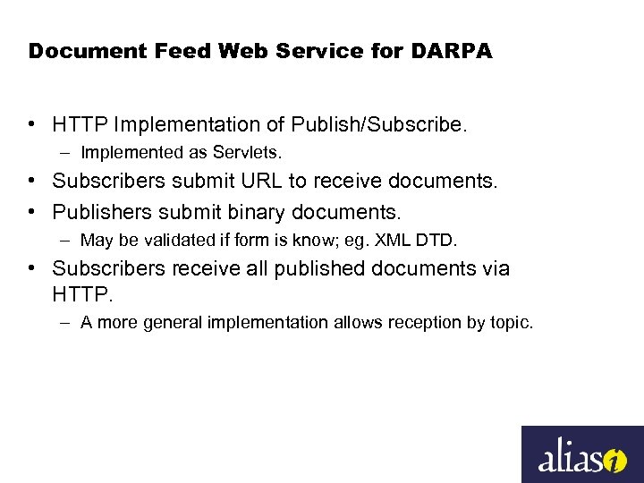 Document Feed Web Service for DARPA • HTTP Implementation of Publish/Subscribe. – Implemented as