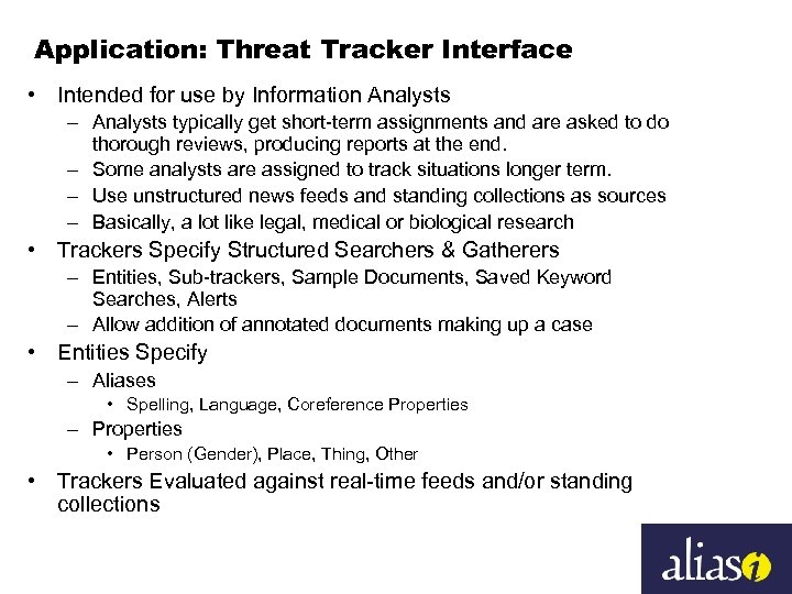 Application: Threat Tracker Interface • Intended for use by Information Analysts – Analysts typically
