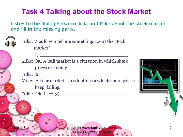 Task 4 Talking about the Stock Market Listen to the dialog between Julia and