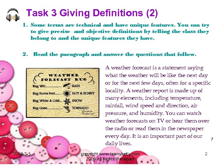 Task 3 Giving Definitions (2) 1. Some terms are technical and have unique features.
