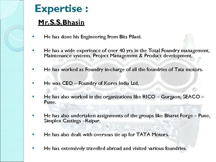 Expertise : Mr. S. S. Bhasin • He has done his Engineering from Bits