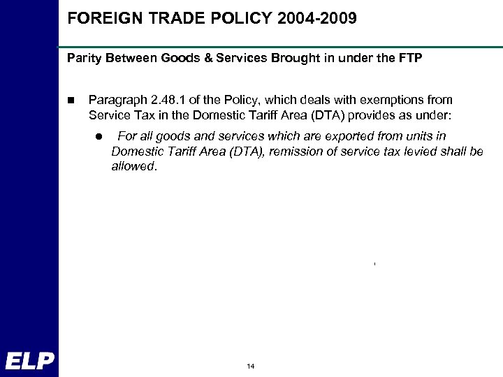 FOREIGN TRADE POLICY 2004 -2009 Parity Between Goods & Services Brought in under the