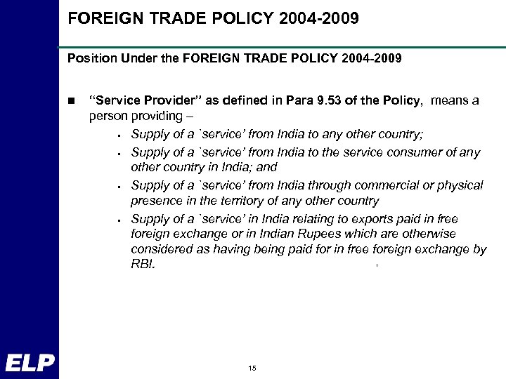 FOREIGN TRADE POLICY 2004 -2009 Position Under the FOREIGN TRADE POLICY 2004 -2009 n