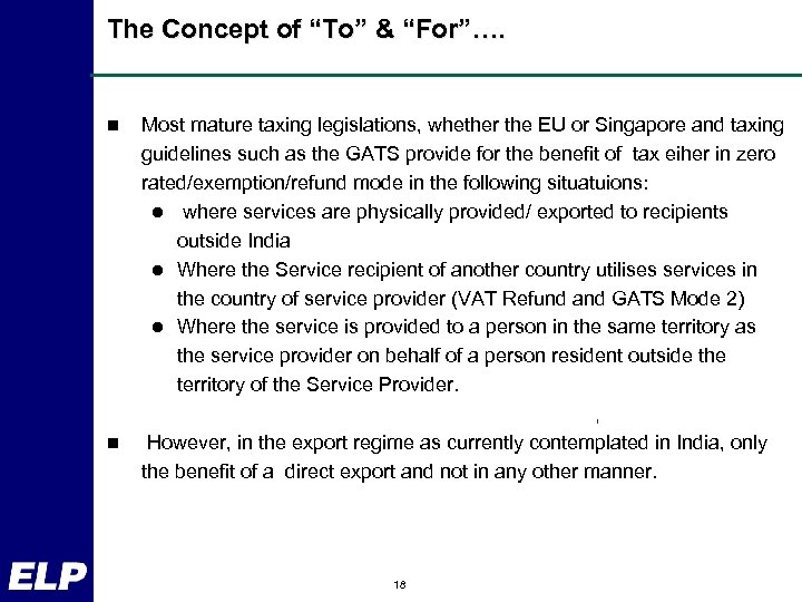 The Concept of “To” & “For”…. n Most mature taxing legislations, whether the EU