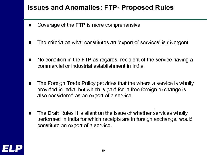 Issues and Anomalies: FTP- Proposed Rules n Coverage of the FTP is more comprehensive