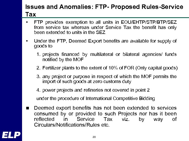 Issues and Anomalies: FTP- Proposed Rules-Service Tax • FTP provides exemption to all units