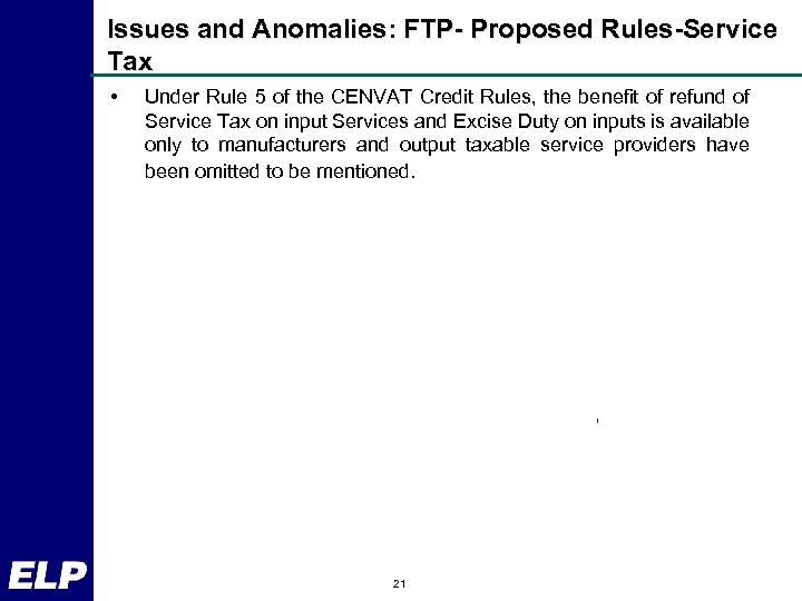 Issues and Anomalies: FTP- Proposed Rules-Service Tax • Under Rule 5 of the CENVAT