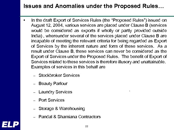 Issues and Anomalies under the Proposed Rules… • In the draft Export of Services