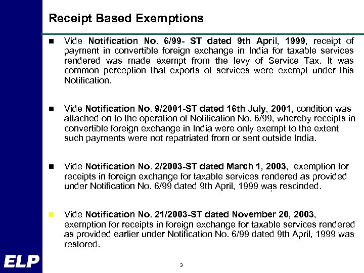 Receipt Based Exemptions n Vide Notification No. 6/99 - ST dated 9 th April,
