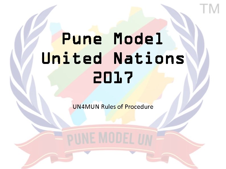 Pune Model United Nations 2017 UN 4 MUN Rules of Procedure 