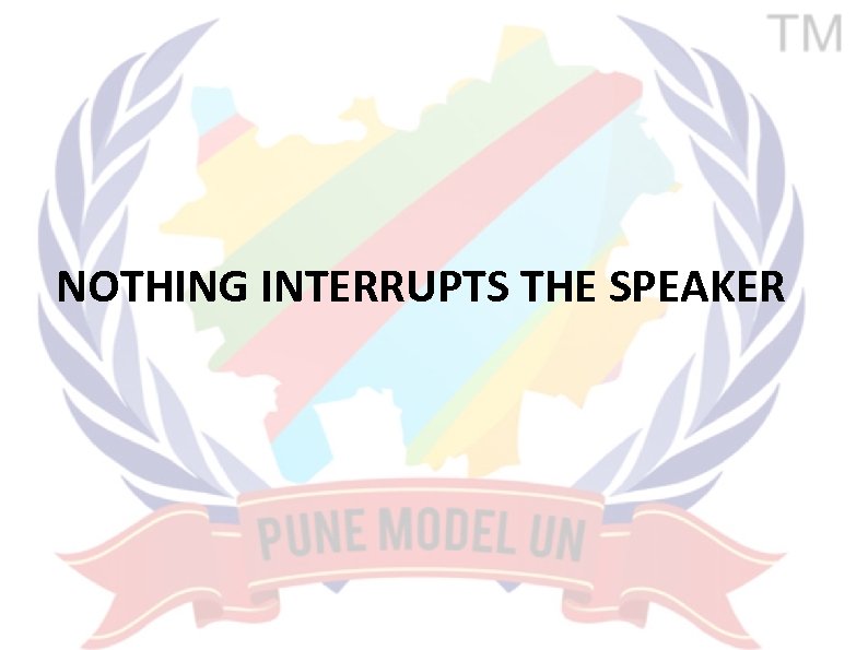 NOTHING INTERRUPTS THE SPEAKER 