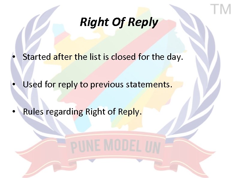 Right Of Reply • Started after the list is closed for the day. •