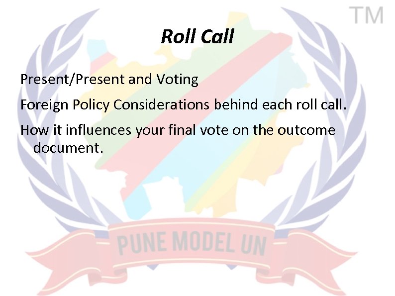 Roll Call Present/Present and Voting Foreign Policy Considerations behind each roll call. How it